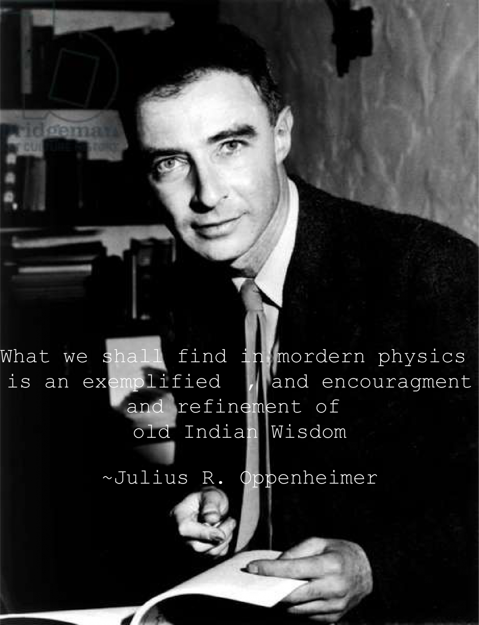 Quotes On India -Julius R. Oppenheimer – Young I Magazine